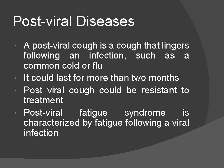 Post-viral Diseases A post-viral cough is a cough that lingers following an infection, such