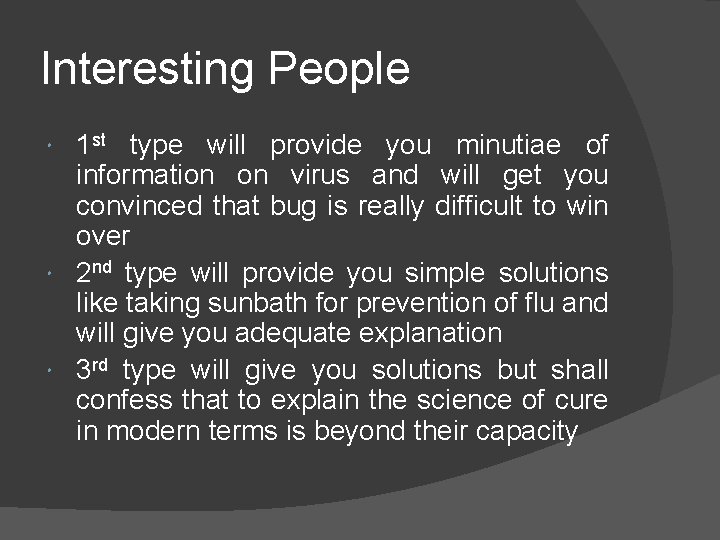 Interesting People 1 st type will provide you minutiae of information on virus and