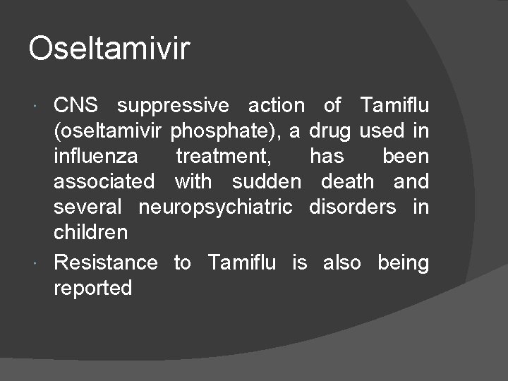 Oseltamivir CNS suppressive action of Tamiflu (oseltamivir phosphate), a drug used in influenza treatment,