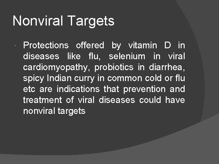 Nonviral Targets Protections offered by vitamin D in diseases like flu, selenium in viral