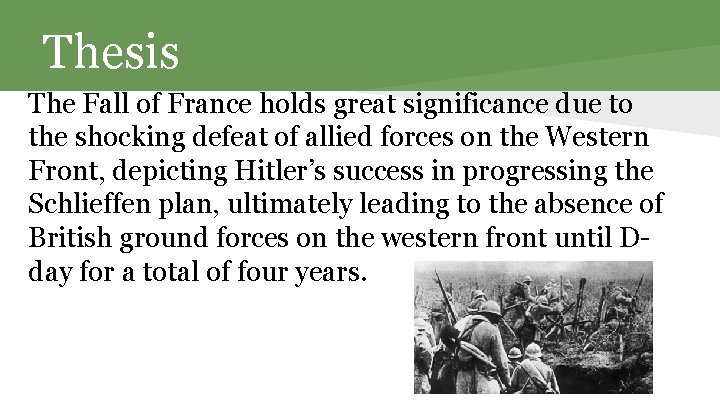 Thesis The Fall of France holds great significance due to the shocking defeat of