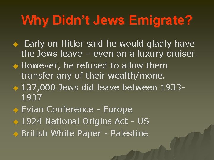 Why Didn’t Jews Emigrate? Early on Hitler said he would gladly have the Jews