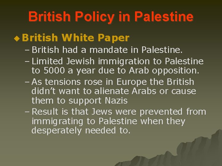 British Policy in Palestine u British White Paper – British had a mandate in