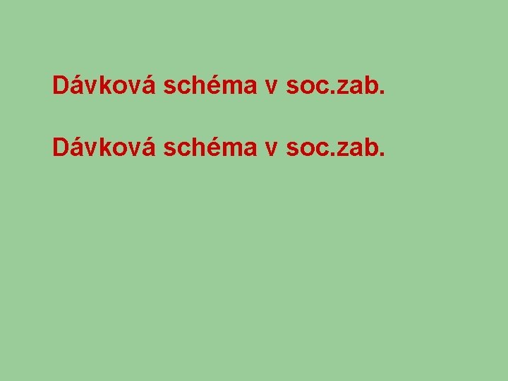 Dávková schéma v soc. zab. 