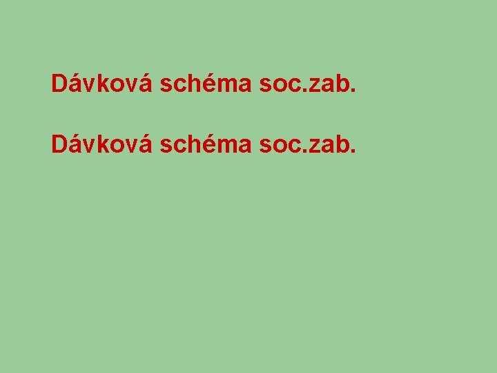 Dávková schéma soc. zab. 