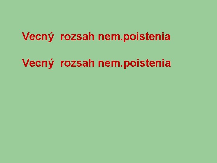 Vecný rozsah nem. poistenia 