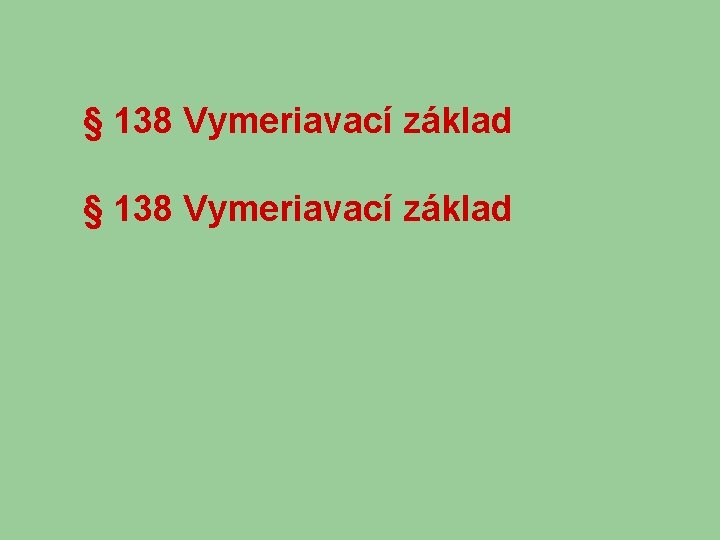 § 138 Vymeriavací základ 