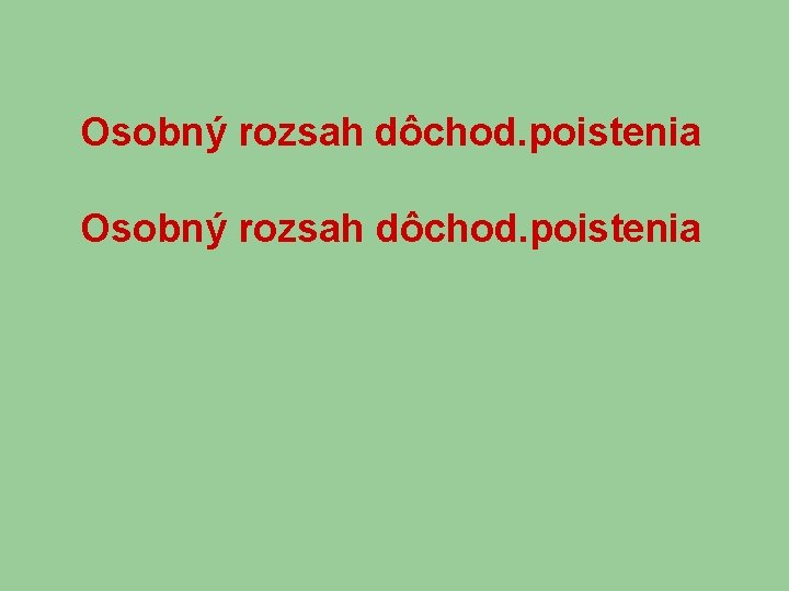 Osobný rozsah dôchod. poistenia 