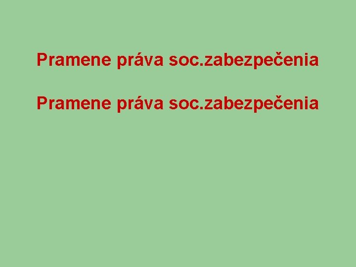 Pramene práva soc. zabezpečenia 