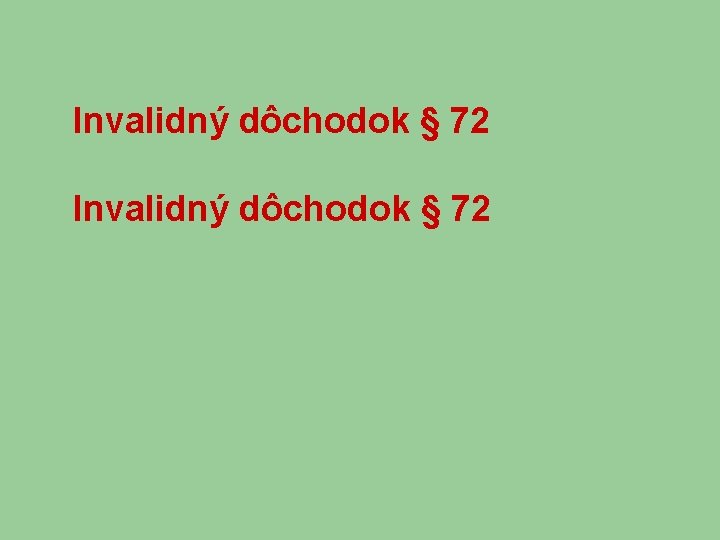 Invalidný dôchodok § 72 