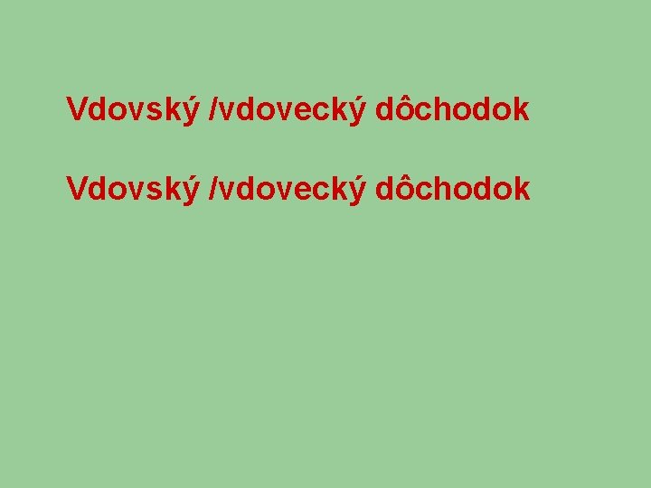 Vdovský /vdovecký dôchodok 