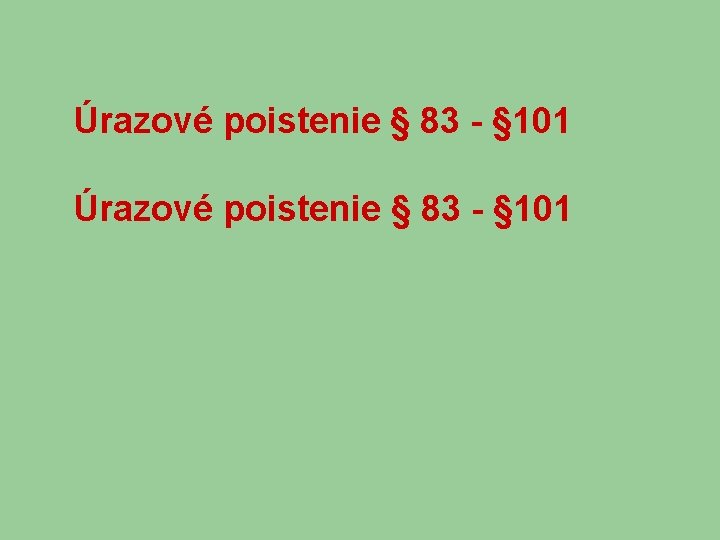 Úrazové poistenie § 83 - § 101 