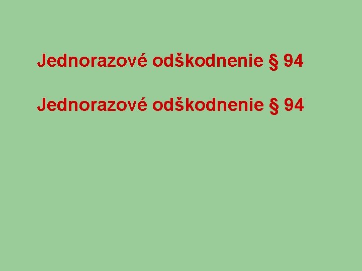 Jednorazové odškodnenie § 94 