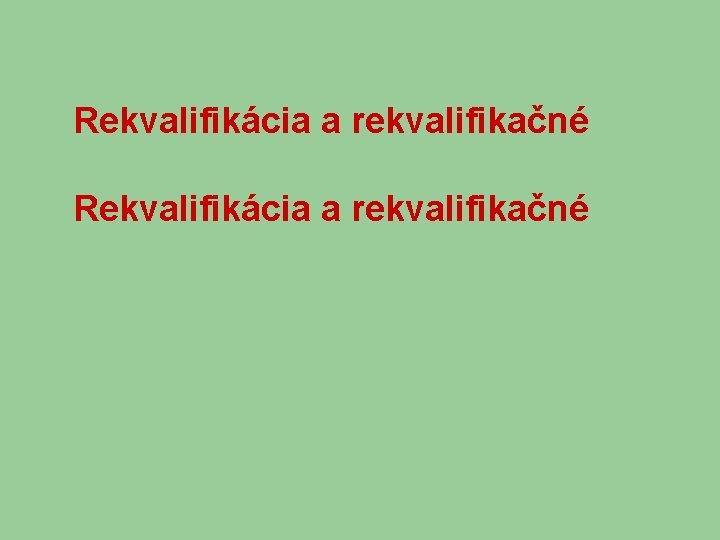 Rekvalifikácia a rekvalifikačné 