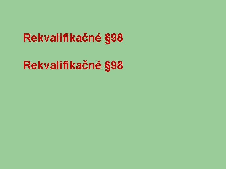 Rekvalifikačné § 98 