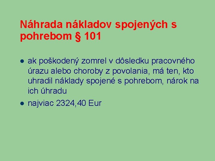 Náhrada nákladov spojených s pohrebom § 101 ak poškodený zomrel v dôsledku pracovného úrazu