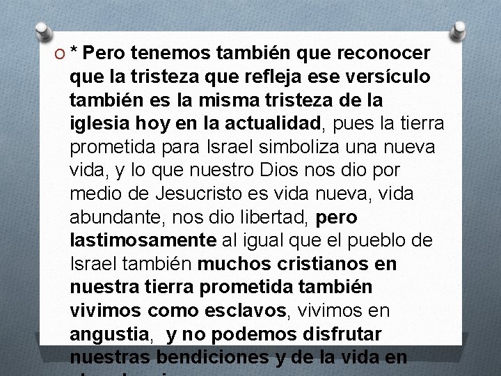 O * Pero tenemos también que reconocer que la tristeza que refleja ese versículo