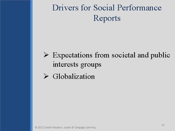 Drivers for Social Performance Reports Ø Expectations from societal and public interests groups Ø