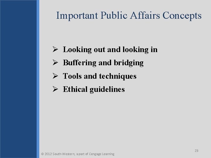 Important Public Affairs Concepts Ø Looking out and looking in Ø Buffering and bridging