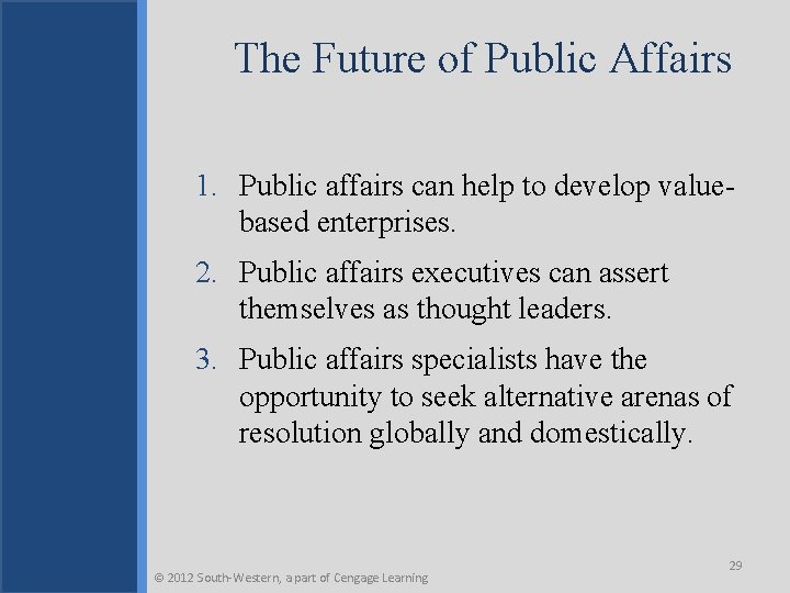 The Future of Public Affairs 1. Public affairs can help to develop valuebased enterprises.