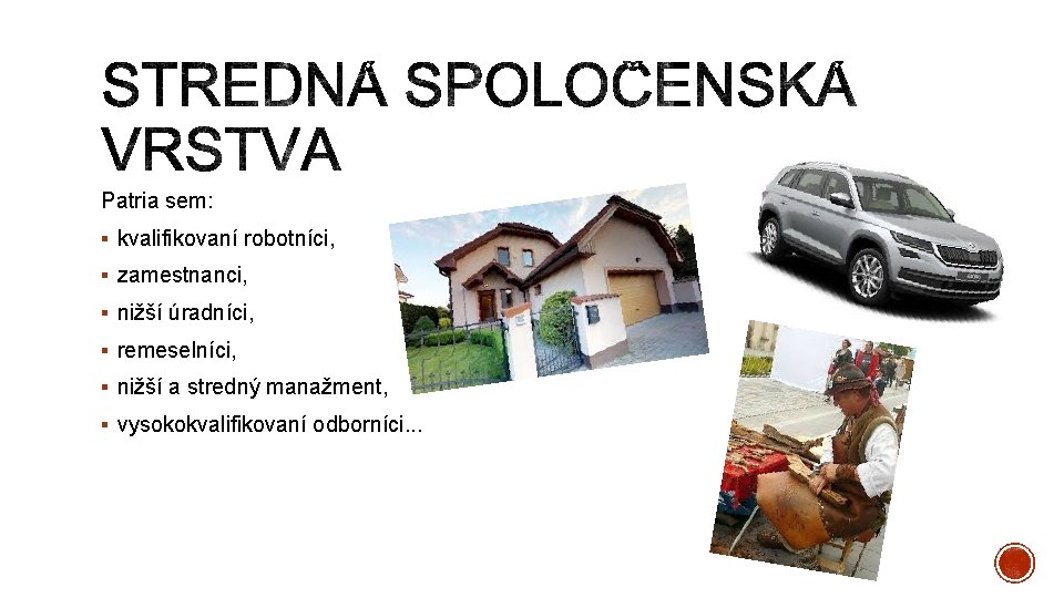 Patria sem: § kvalifikovaní robotníci, § zamestnanci, § nižší úradníci, § remeselníci, § nižší