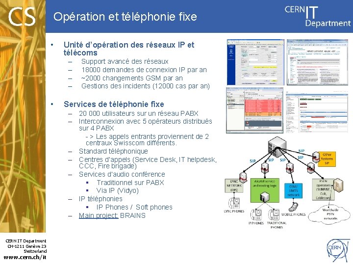 Opération et téléphonie fixe • Unité d’opération des réseaux IP et télécoms ‒ ‒