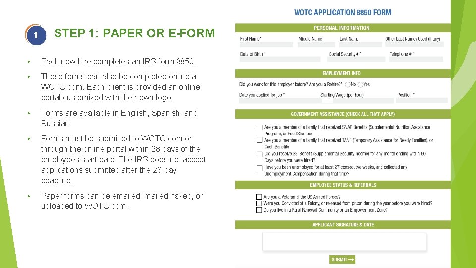 STEP 1: PAPER OR E-FORM ▶ Each new hire completes an IRS form 8850.