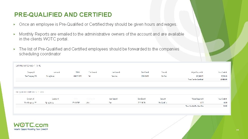 PRE-QUALIFIED AND CERTIFIED ▶ Once an employee is Pre-Qualified or Certified they should be