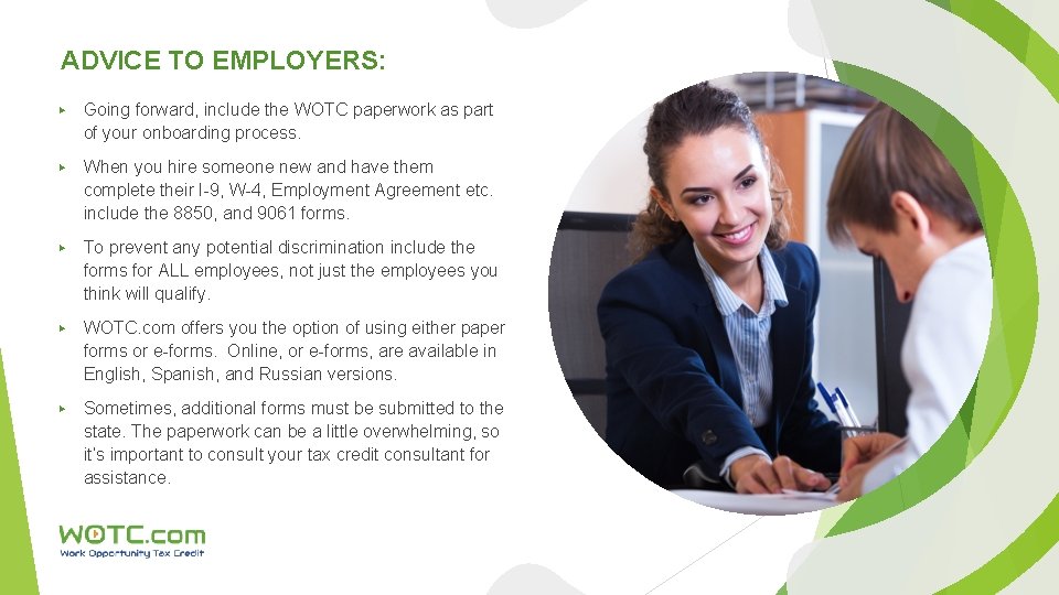 ADVICE TO EMPLOYERS: ▶ Going forward, include the WOTC paperwork as part of your