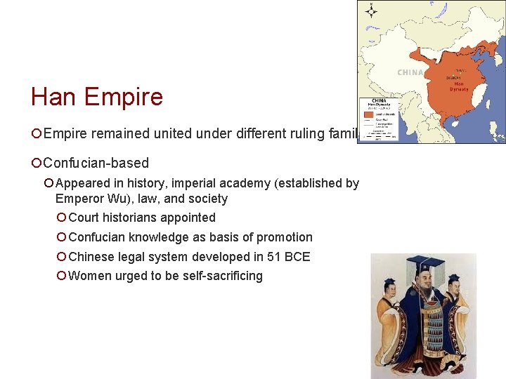 Han Empire ¡Empire remained united under different ruling families ¡Confucian-based ¡ Appeared in history,