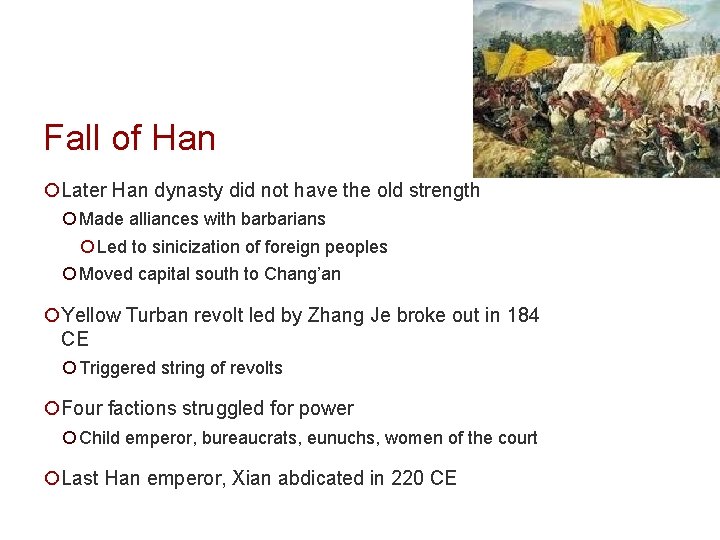 Fall of Han ¡Later Han dynasty did not have the old strength ¡ Made