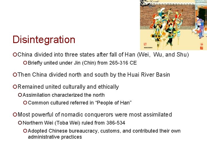 Disintegration ¡China divided into three states after fall of Han (Wei, Wu, and Shu)