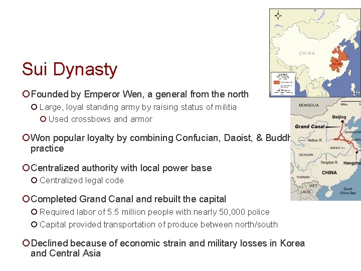 Sui Dynasty ¡ Founded by Emperor Wen, a general from the north ¡ Large,