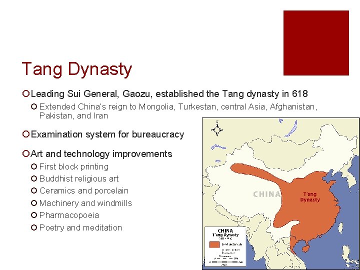 Tang Dynasty ¡ Leading Sui General, Gaozu, established the Tang dynasty in 618 ¡