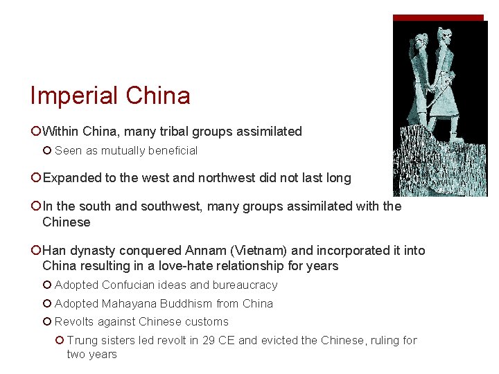 Imperial China ¡ Within China, many tribal groups assimilated ¡ Seen as mutually beneficial