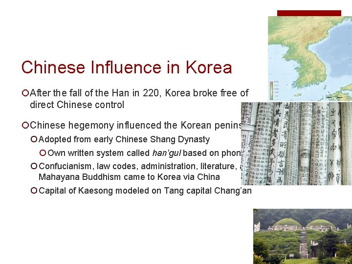 Chinese Influence in Korea ¡After the fall of the Han in 220, Korea broke