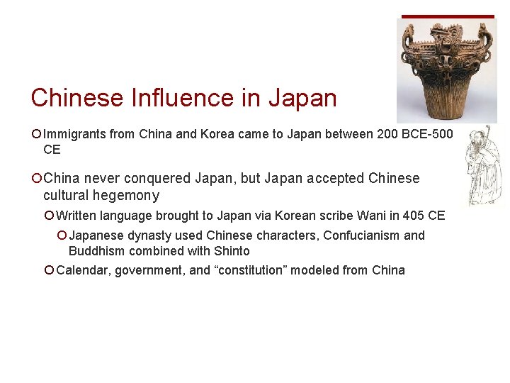 Chinese Influence in Japan ¡ Immigrants from China and Korea came to Japan between