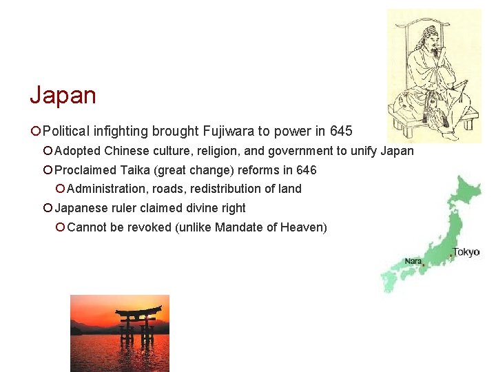 Japan ¡Political infighting brought Fujiwara to power in 645 ¡ Adopted Chinese culture, religion,