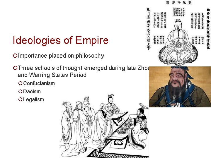 Ideologies of Empire ¡Importance placed on philosophy ¡Three schools of thought emerged during late