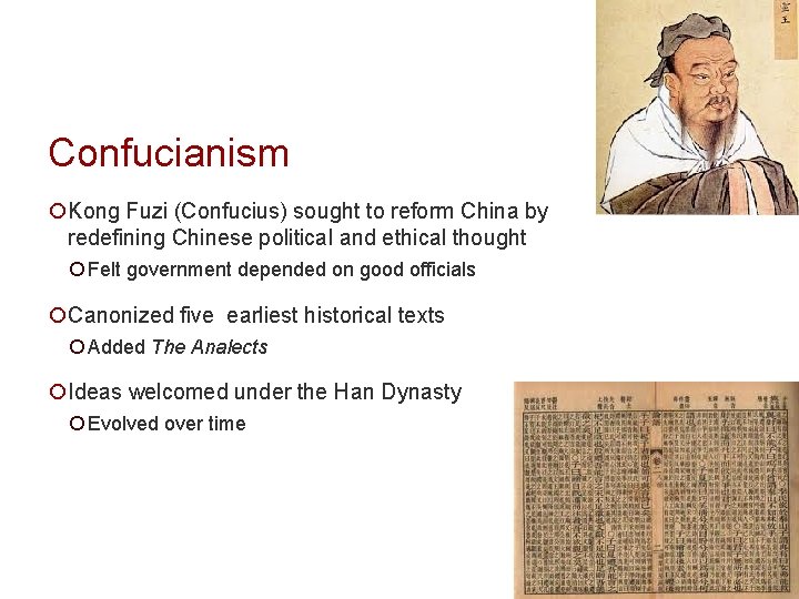 Confucianism ¡Kong Fuzi (Confucius) sought to reform China by redefining Chinese political and ethical