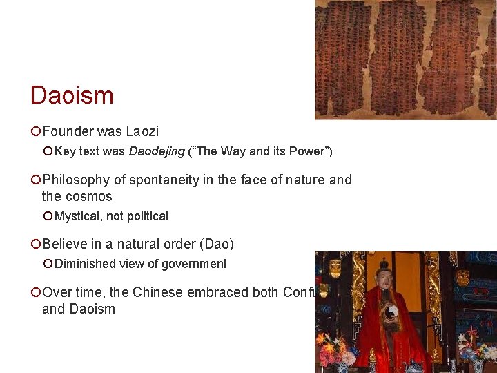 Daoism ¡Founder was Laozi ¡ Key text was Daodejing (“The Way and its Power”)