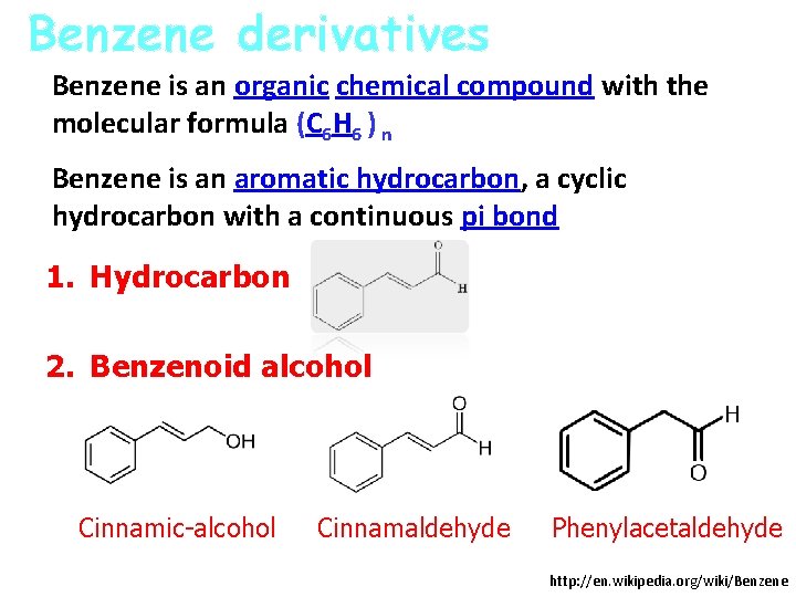 Benzene derivatives Benzene is an organic chemical compound with the molecular formula (C 6