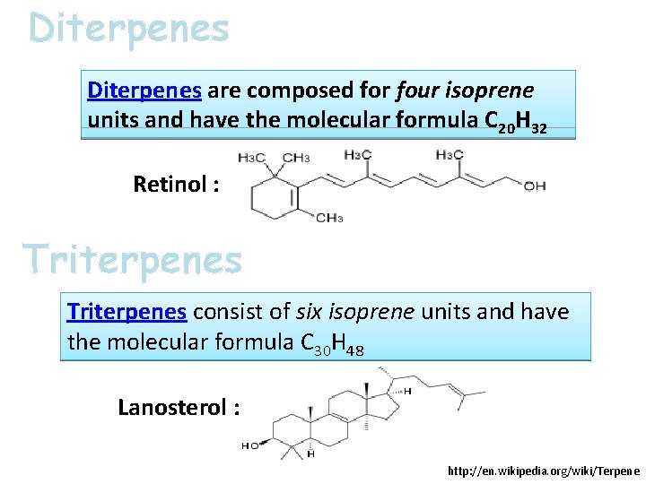 Diterpenes are composed for four isoprene units and have the molecular formula C 20