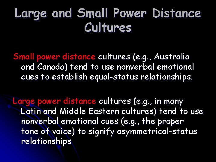 Large and Small Power Distance Cultures Small power distance cultures (e. g. , Australia