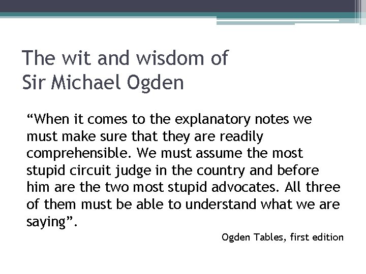 The wit and wisdom of Sir Michael Ogden “When it comes to the explanatory