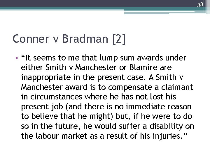 38 Conner v Bradman [2] • “It seems to me that lump sum awards