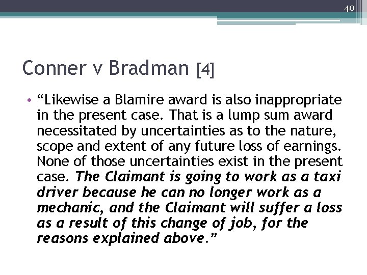 40 Conner v Bradman [4] • “Likewise a Blamire award is also inappropriate in