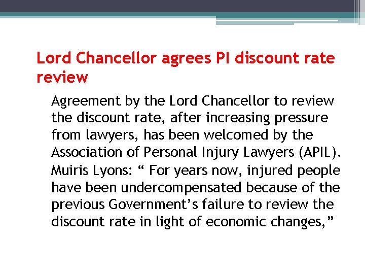 Lord Chancellor agrees PI discount rate review Agreement by the Lord Chancellor to review