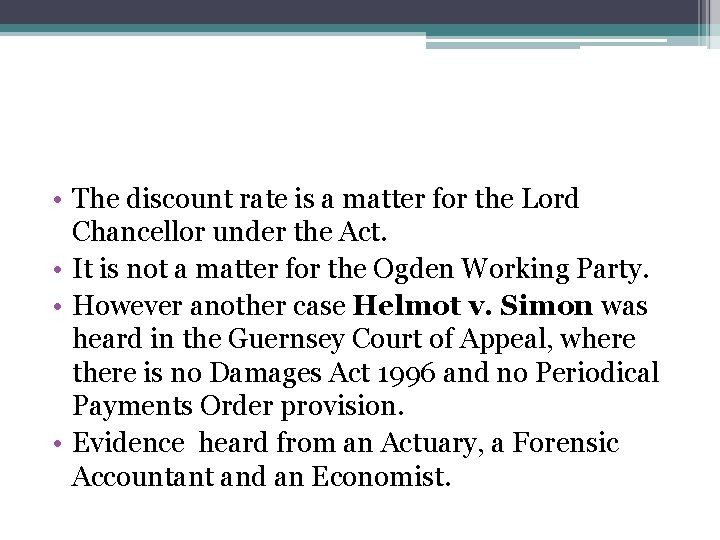  • The discount rate is a matter for the Lord Chancellor under the