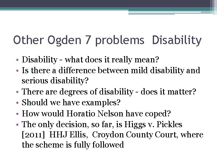 Other Ogden 7 problems Disability • Disability - what does it really mean? •